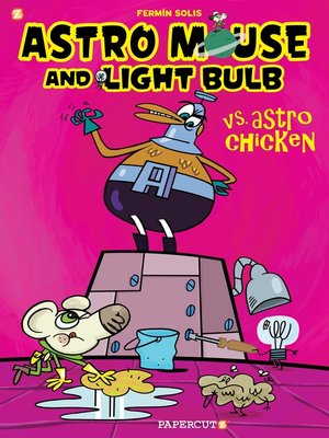 cover image of Astro Mouse and Light Bulb vs Astro Chicken